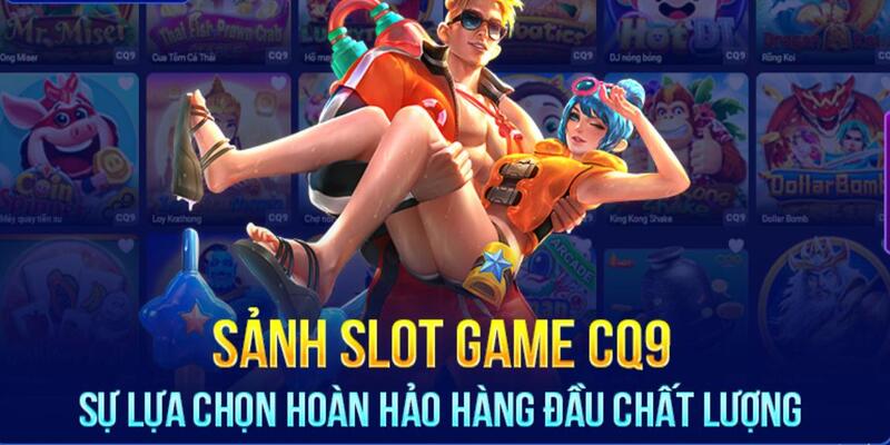 Giới thiệu sảnh CQ9 - Những trò chơi nổi bật hiện nay