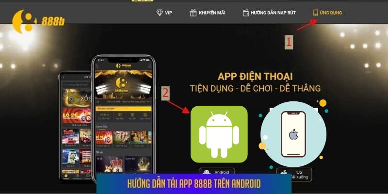 Tải 888b cho hệ điều hành Android ngay hôm nay