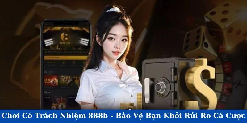 Trách nhiệm người chơi giúp bảo vệ bản thân tránh được nhiều rủi ro